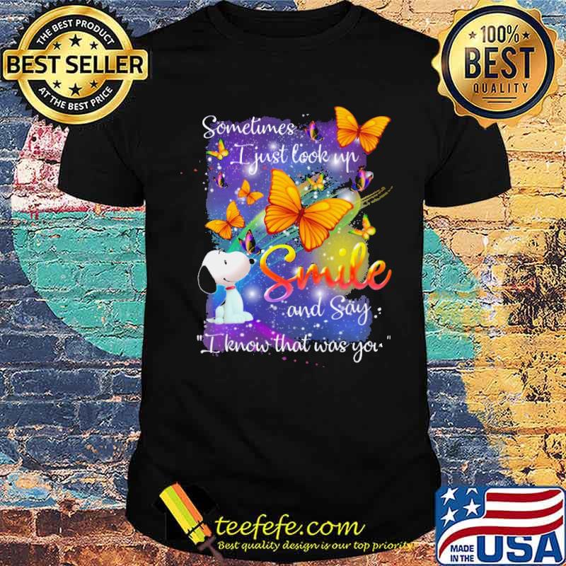 Sometimes I Just Look Up Heaven Smile Snoopy Butterflies Shirt