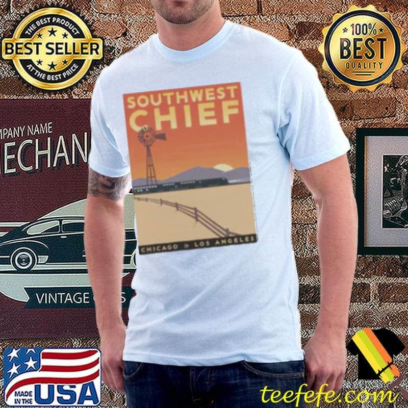 Southwest Chief Chicago Los Angeles Shirt