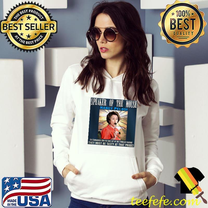 Speaker of the mouse nancy pelosi be tasty that price s Hoodie Speaker of the mouse nancy pelosi be tasty that price s Hoodie