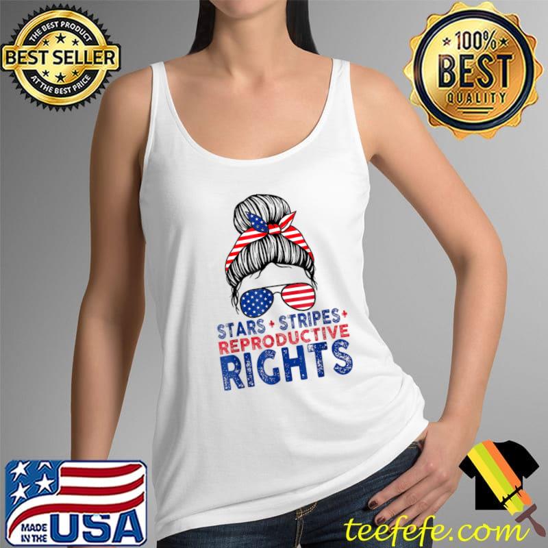 Stars Stripes Reproductive Rights American Flag Messy Bun T-Shirt Tank Top Stars Stripes Reproductive Rights American Flag Messy Bun T-Shirt Tank Top
