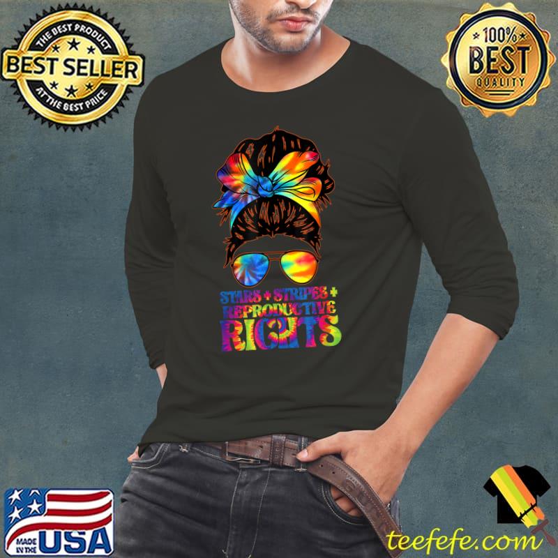 Stars Stripes Reproductive Rights Messy Bun Hippie Tie Die T-Shirt Long Sleeve Tee Stars Stripes Reproductive Rights Messy Bun Hippie Tie Die T-Shirt Long Sleeve Tee