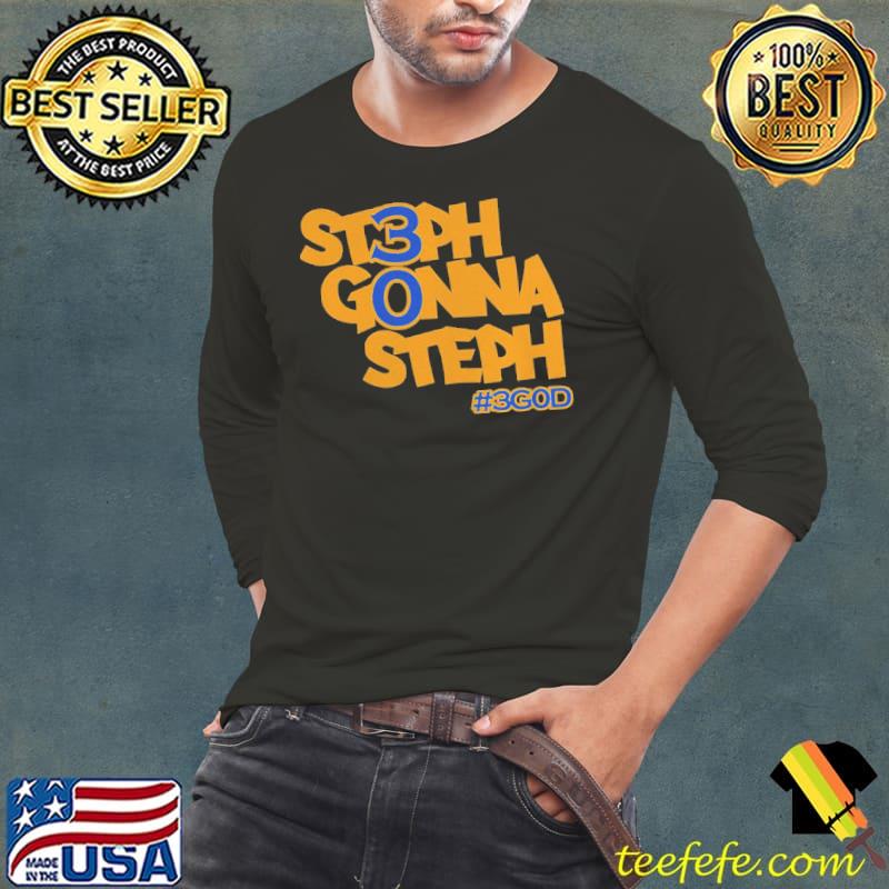 Steph gonna steph #3god s Long Sleeve Tee Steph gonna steph #3god s Long Sleeve Tee