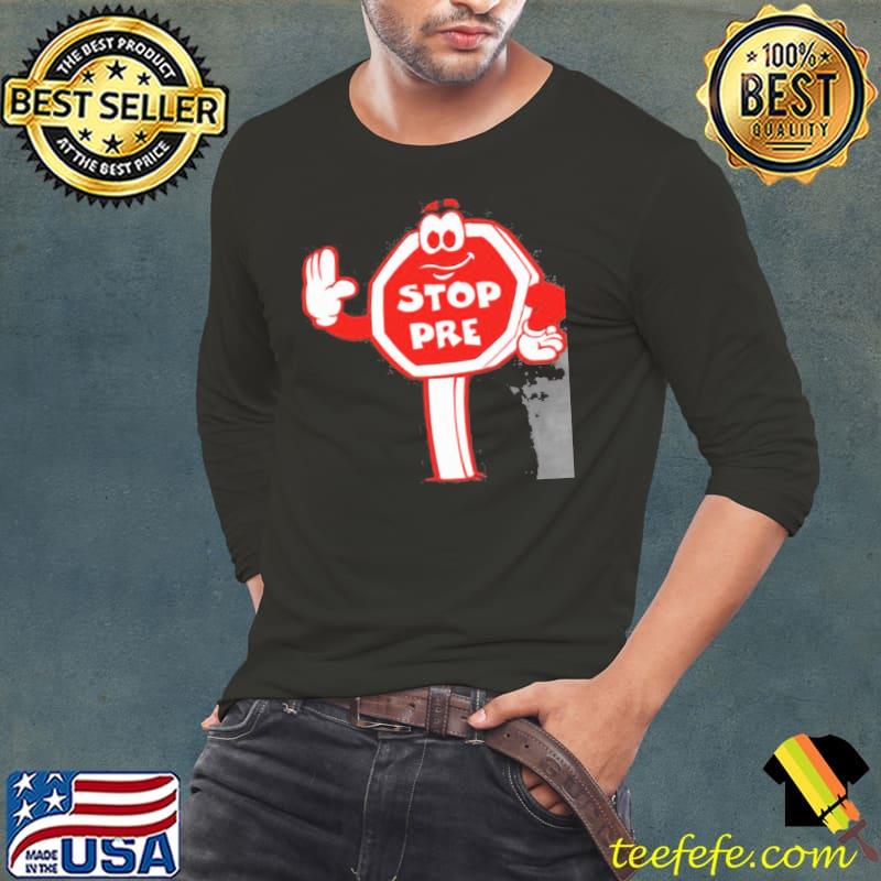 Stop pre cool and funny running marathon steve prefontaine s Long Sleeve Tee Stop pre cool and funny running marathon steve prefontaine s Long Sleeve Tee