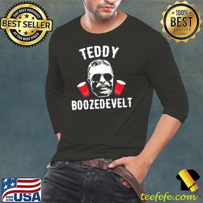 Teddy boozedevelt funny red white blue 4th of july shirt