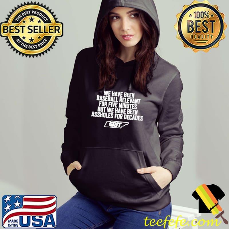 Tennessee Grit Baseball We Have Been Baseball Relevant Shirt Hoodie Tennessee Grit Baseball We Have Been Baseball Relevant Shirt Hoodie