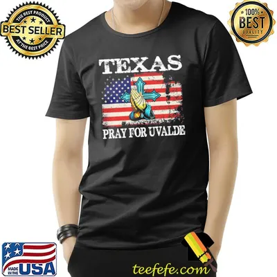 Texas pray for uvalde shirt
