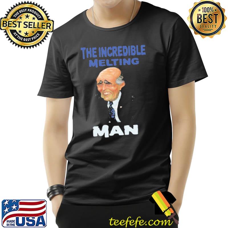 The Incredible Melting Man Rudy Giuliani Shirt