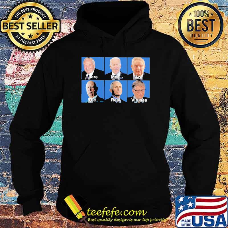 There Men Are The Real Virus Shirt Hoodie There Men Are The Real Virus Shirt Hoodie
