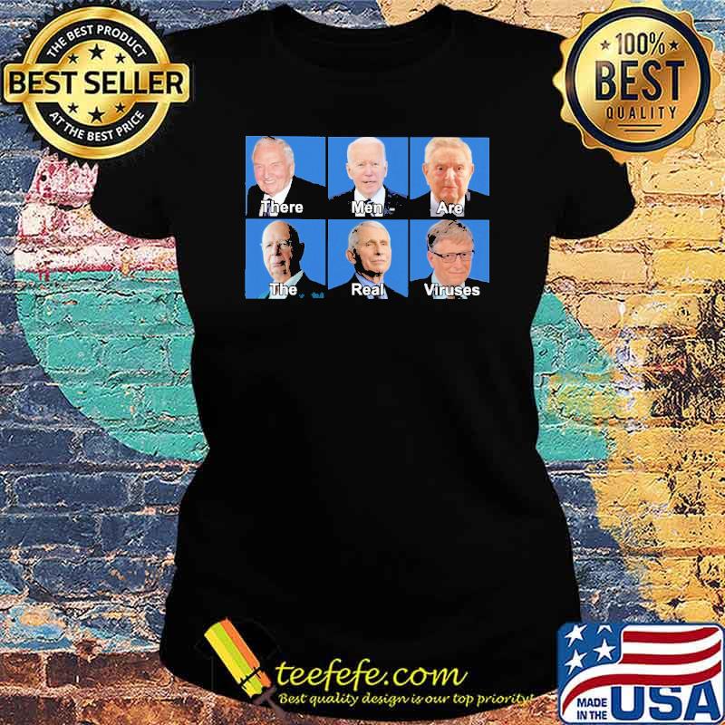 There Men Are The Real Virus Shirt Ladies tee There Men Are The Real Virus Shirt Ladies tee