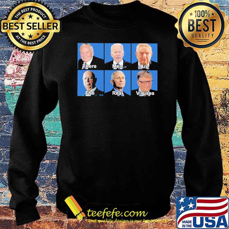 There Men Are The Real Virus Shirt Sweater There Men Are The Real Virus Shirt Sweater