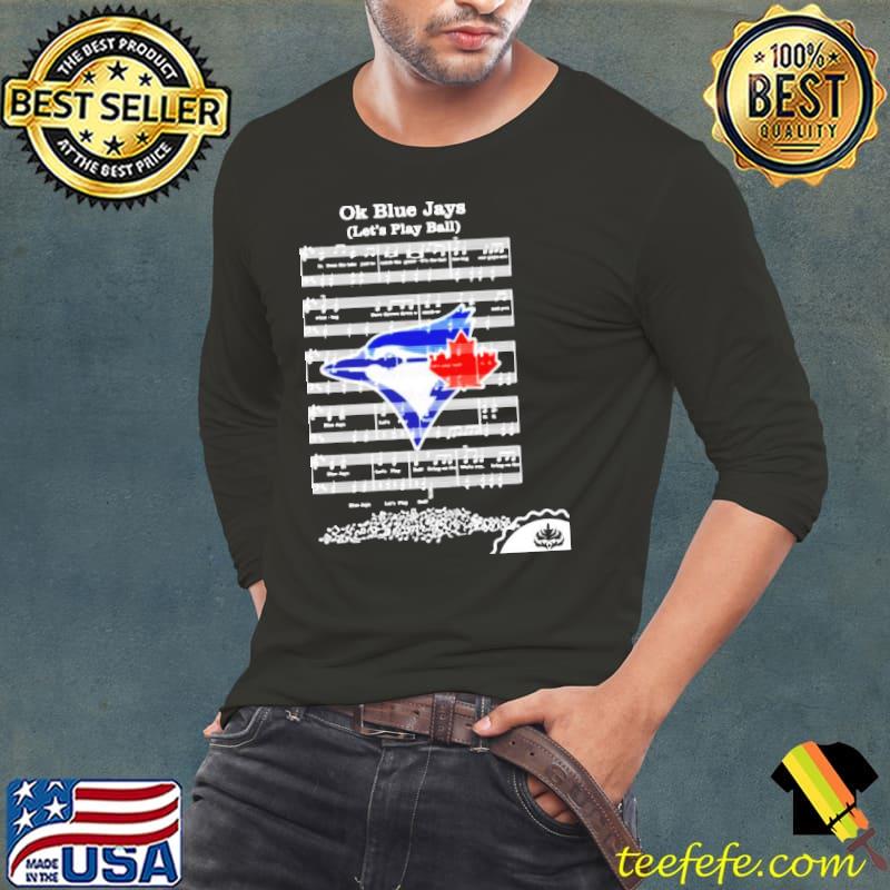 Toronto Blue Jays ok blue jays lets play ball shirt