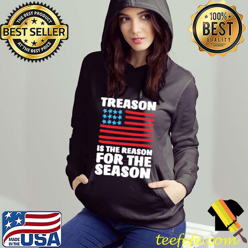 Treason is the reason s Hoodie Treason is the reason s Hoodie
