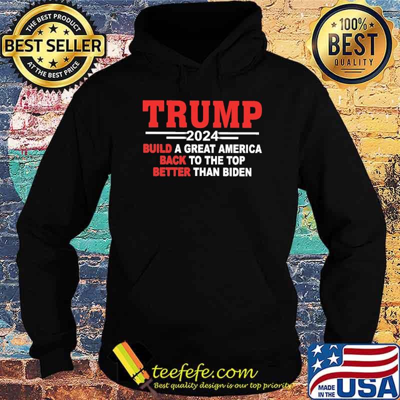 Trump 2024 Build Back Better Shirt Hoodie Trump 2024 Build Back Better Shirt Hoodie