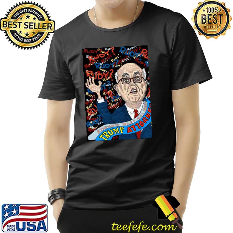 Trump Attorney Rudy Giuliani Meme Shirt Trump Attorney Rudy Giuliani Meme Shirt