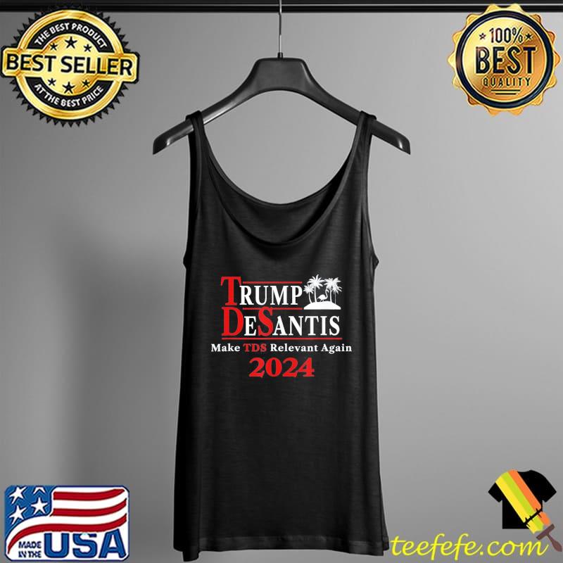Trump desantis 2024 Trump derangement syndrome s Tank Top Trump desantis 2024 Trump derangement syndrome s Tank Top