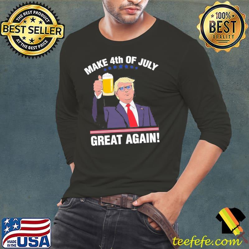 Trump make 4th of july great again shirt Trump make 4th of july great again shirt