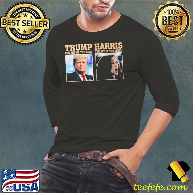 Trump The Art Of the Deal Harris The Art Of The Kneel Shirt Long Sleeve Tee Trump The Art Of the Deal Harris The Art Of The Kneel Shirt Long Sleeve Tee