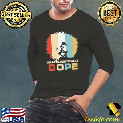 Unapologetically dope juneteenth independence day black history shirt