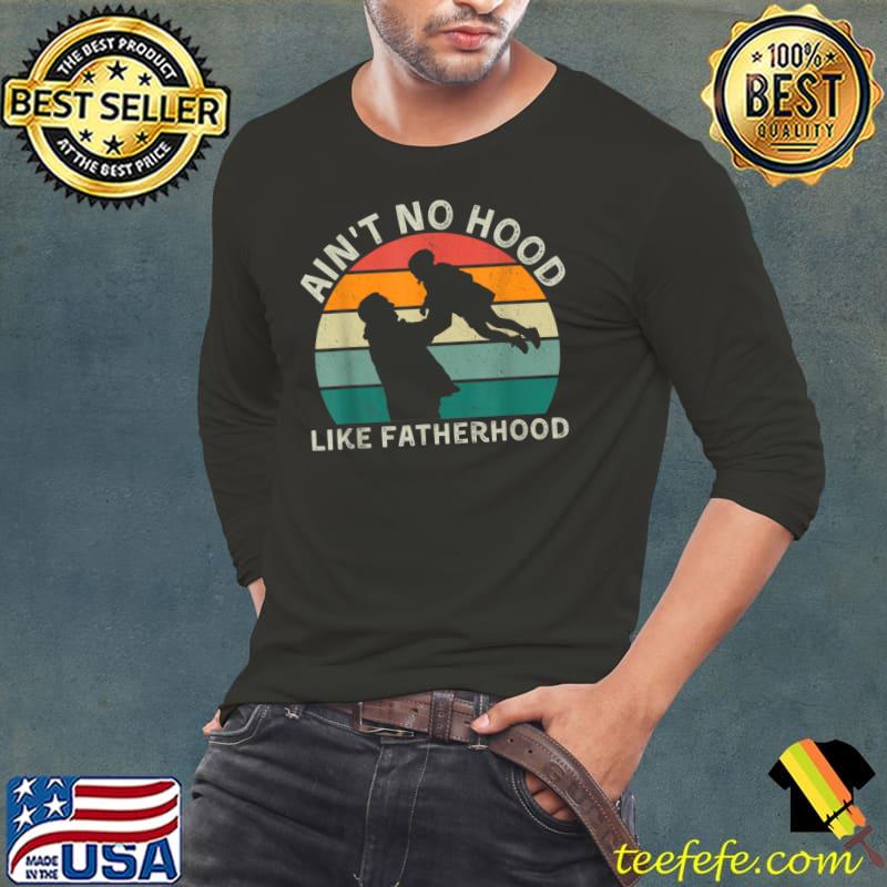 Vintage Dad Father Tshirt Ain't Hood Like Fatherhood T-Shirt