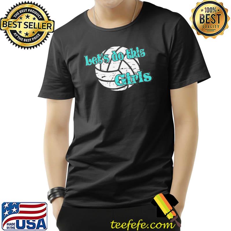 Volleyball let's do this girls s Unisex Volleyball let's do this girls s Unisex