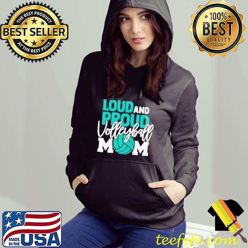 Volleyball mom gift loud and proud volleyball mother s Hoodie Volleyball mom gift loud and proud volleyball mother s Hoodie