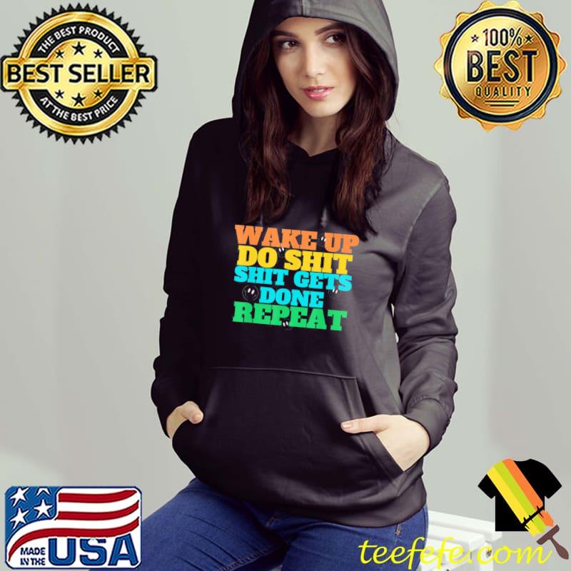 Wake up and do something s Hoodie Wake up and do something s Hoodie