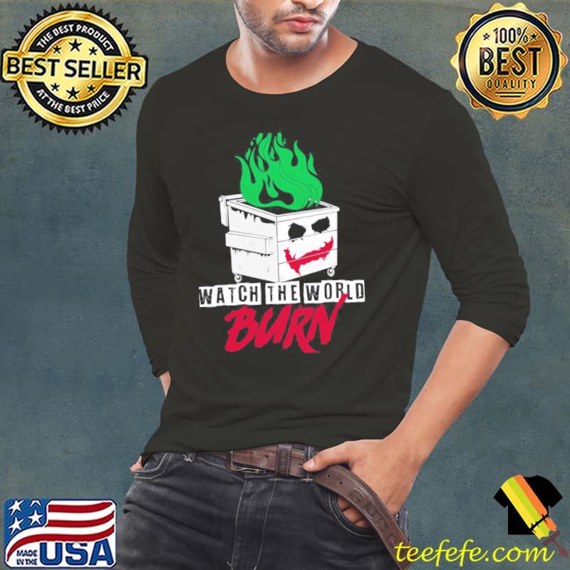 Watch the dumpster burn dumpster fire joker shirt
