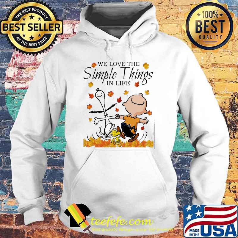 We love the simple things in life snoopy charlie brown s Hoodie We love the simple things in life snoopy charlie brown s Hoodie