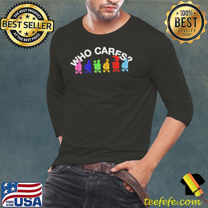 Who cares multicolor hand s Long Sleeve Tee Who cares multicolor hand s Long Sleeve Tee