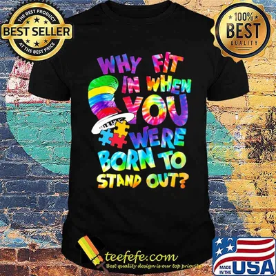 Why Fit In When You Were Born To Stand Out Autism Shirt