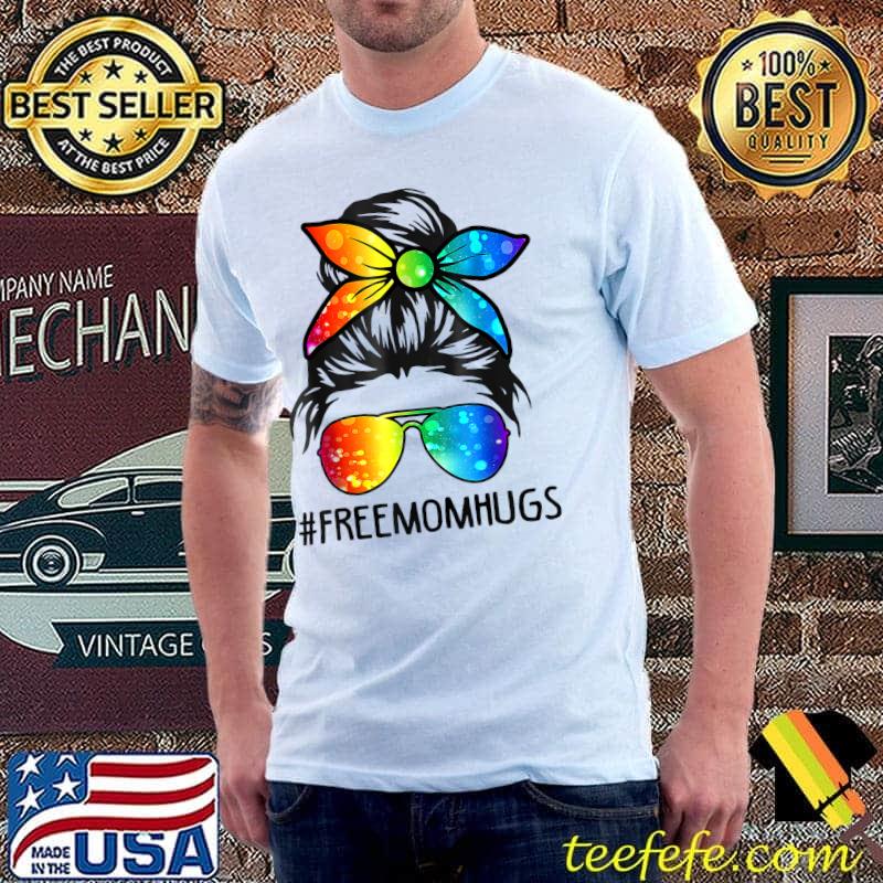 Womens Free Mom Hugs Messy Bun LGBT Pride Rainbow T-Shirt Unisex Womens Free Mom Hugs Messy Bun LGBT Pride Rainbow T-Shirt Unisex