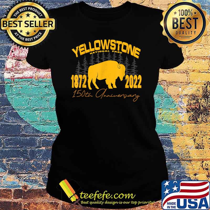 Yellowstone National Park 150th Anniversary Memorabilia T-Shirt Ladies tee Yellowstone National Park 150th Anniversary Memorabilia T-Shirt Ladies tee