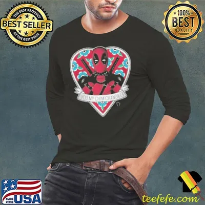 You are my chimichanga marvel's deadpool shirt