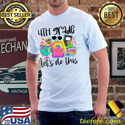 4th grade lets do this 4th grade teacher life tie dye T-Shirt