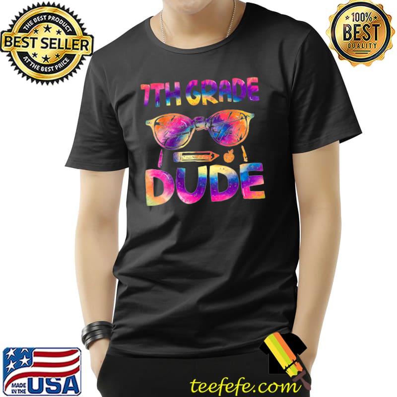 7th Grade Dude Tie Dye Back To School T-Shirt