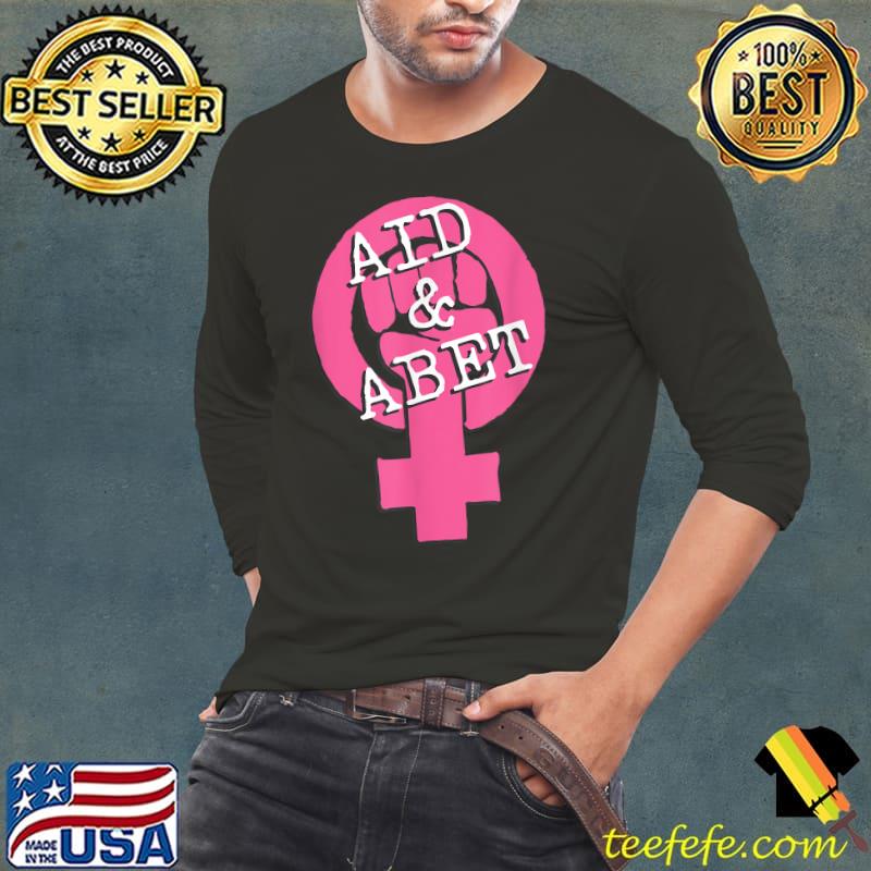 Aid And Abet Women's Reproductive Rights Feminist Pro Choice T-Shirt Long Sleeve Tee Aid And Abet Women's Reproductive Rights Feminist Pro Choice T-Shirt Long Sleeve Tee