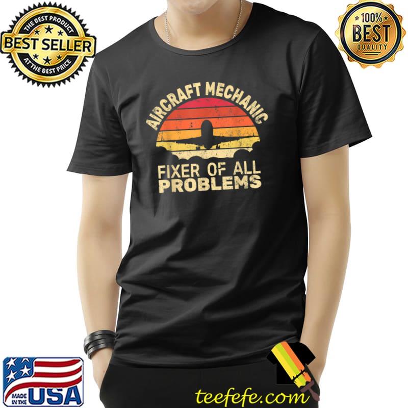Aircraft Mechanic Fixer of All Problems Vintage Sunset Aircraft Technician T-Shirt Aircraft Mechanic Fixer of All Problems Vintage Sunset Aircraft Technician T-Shirt