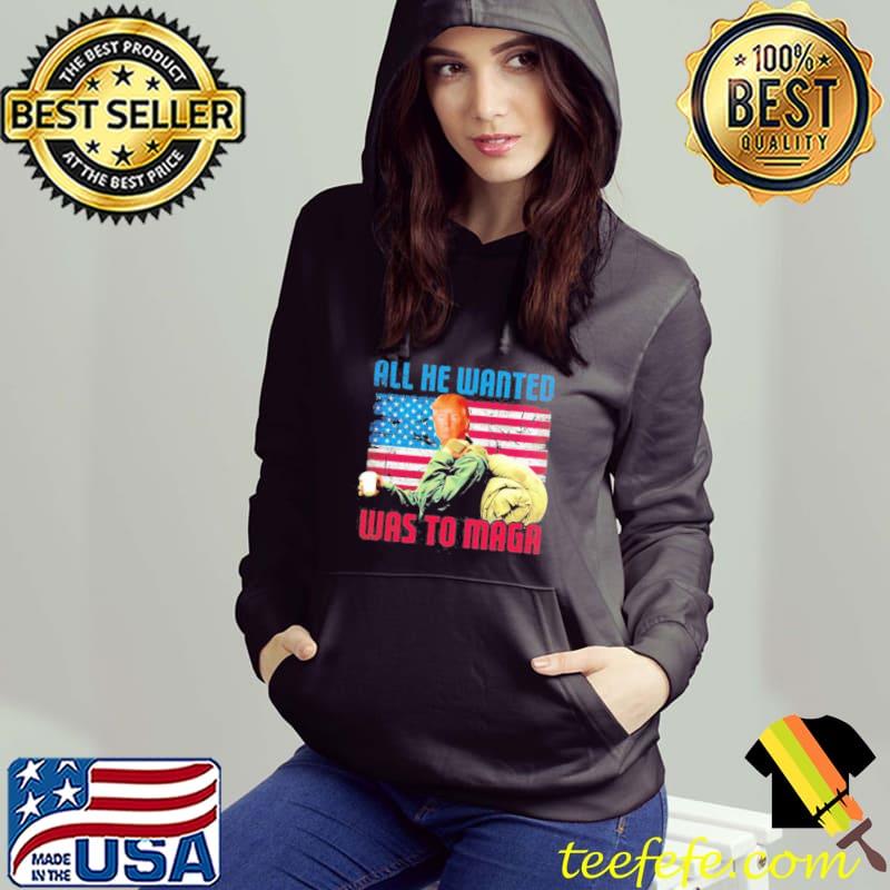 All he wanted was to maga Trump Rambo first blood s Hoodie All he wanted was to maga Trump Rambo first blood s Hoodie