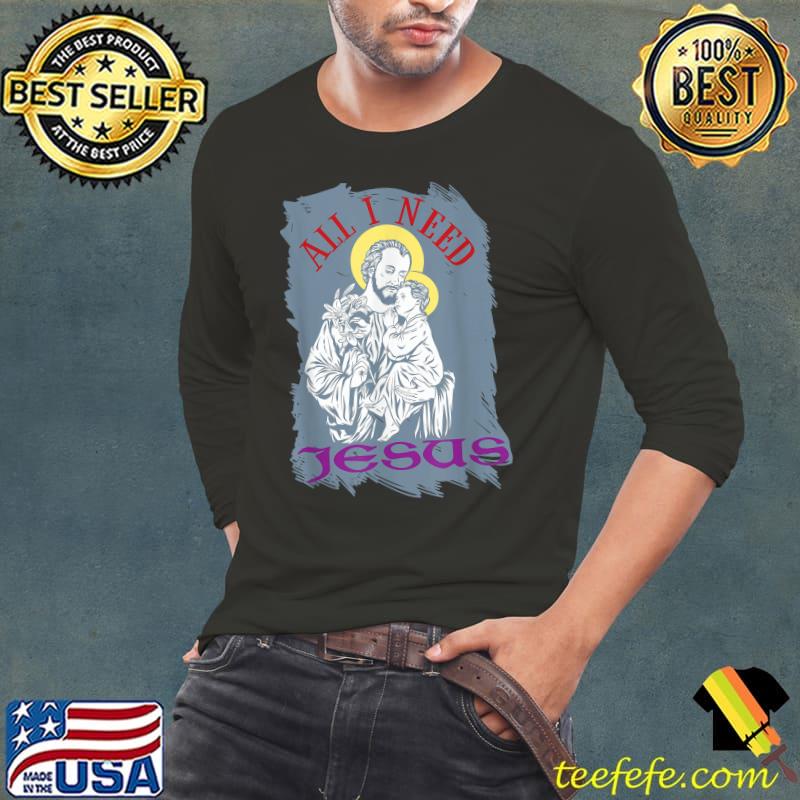 All I Need Jesus Wokeness Christianity Bible T-Shirt Long Sleeve Tee All I Need Jesus Wokeness Christianity Bible T-Shirt Long Sleeve Tee