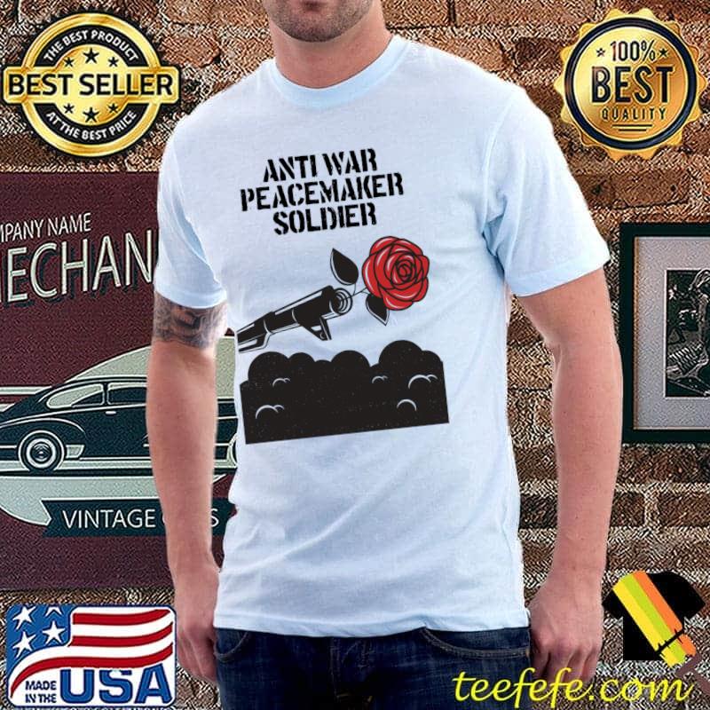Anti war peacemaker soldier! rose T-Shirt