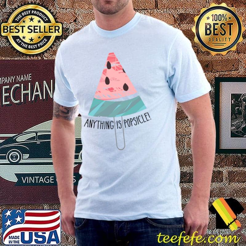 Anything is possible this summer! wartermelon T-Shirt