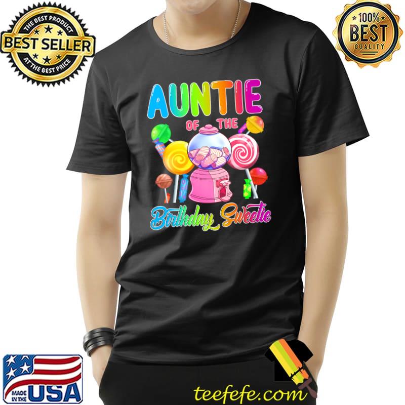 Auntie of the Birthday Sweetie Candy T-Shirt