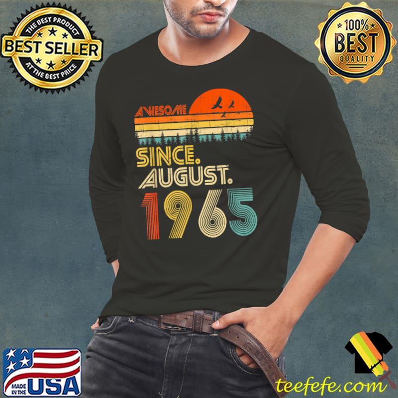 Awesome Since August 1965 Vintage 57th Birthday T-Shirt Long Sleeve Tee Awesome Since August 1965 Vintage 57th Birthday T-Shirt Long Sleeve Tee