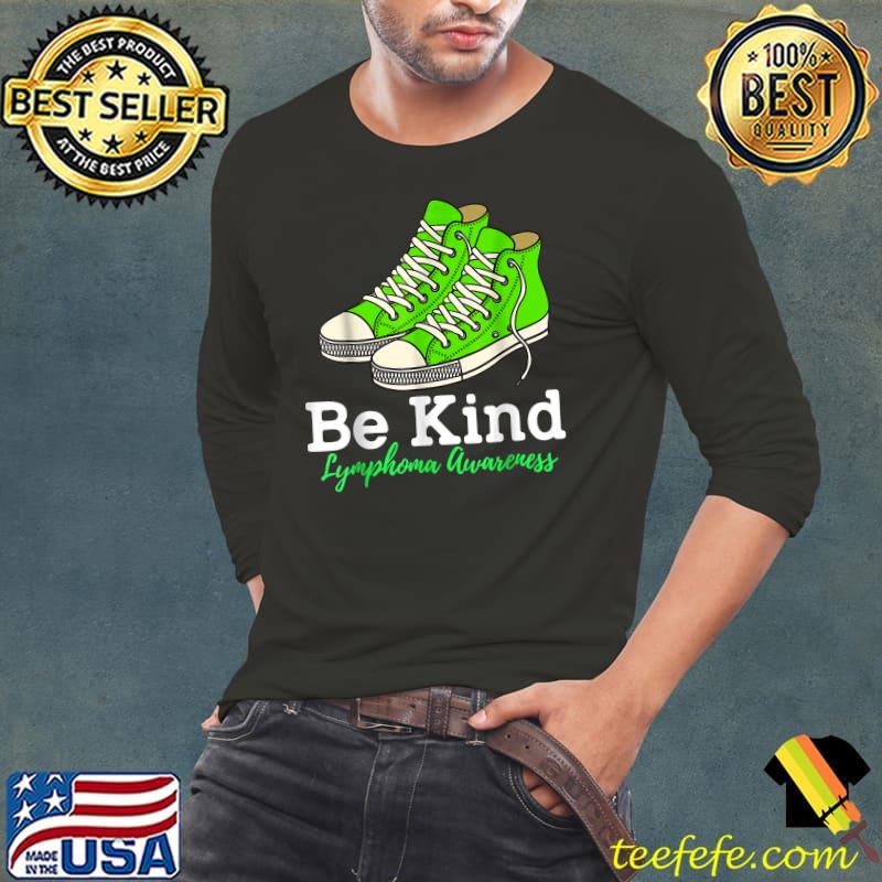 Be Kind Green Shoes Non Hodgkin Lymphoma Awareness T-Shirt Long Sleeve Tee Be Kind Green Shoes Non Hodgkin Lymphoma Awareness T-Shirt Long Sleeve Tee