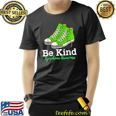 Be Kind Green Shoes Non Hodgkin Lymphoma Awareness T-Shirt