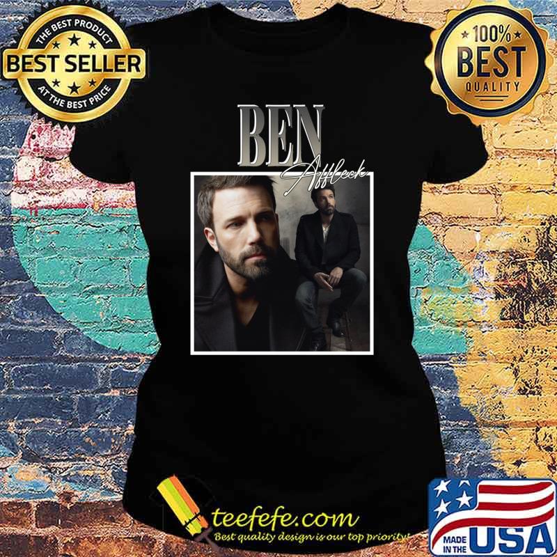 Ben affleck Classic T-Shirt Ladies tee Ben affleck Classic T-Shirt Ladies tee