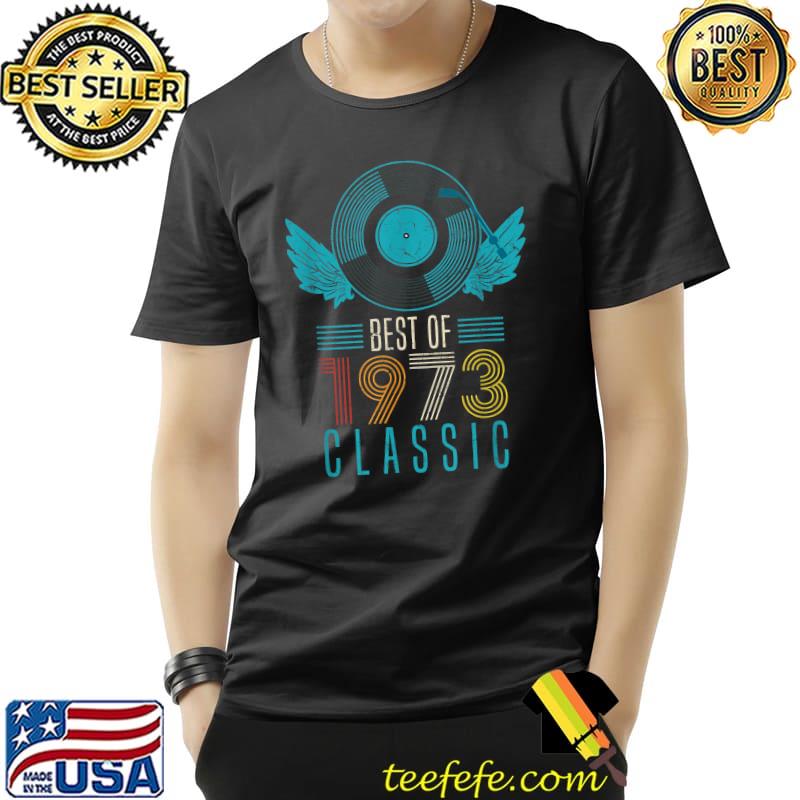 Best of 1973 Original 49st Birthday Vinyl Records T-Shirt