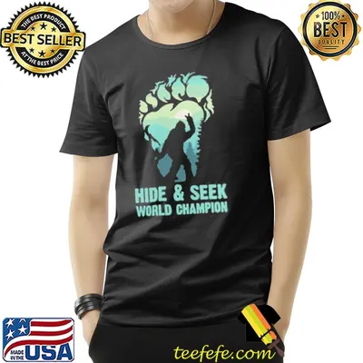Bigfoot hide and seek champion shirt