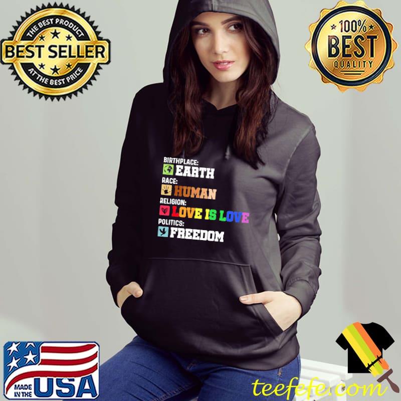 Birthplace Earth Race Human Religion Love Is Love Politics Freedom s Hoodie Birthplace Earth Race Human Religion Love Is Love Politics Freedom s Hoodie