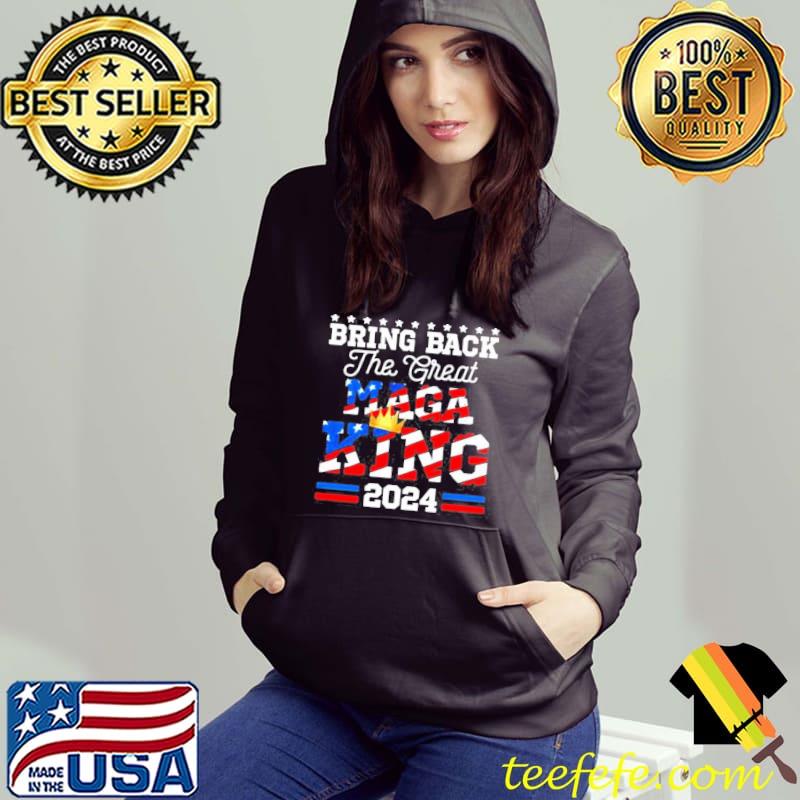 Bring back the great maga king 2024 Donald Trump back s Hoodie Bring back the great maga king 2024 Donald Trump back s Hoodie